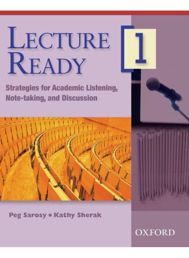 Lecture Ready 1 Student Book: Strategies for Academic Listening, Note-taking and Discussion 