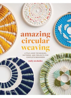Amazing Circular Weaving: Little Loom Techniques, Patterns and Projects for Complete Beginners  - Image 1