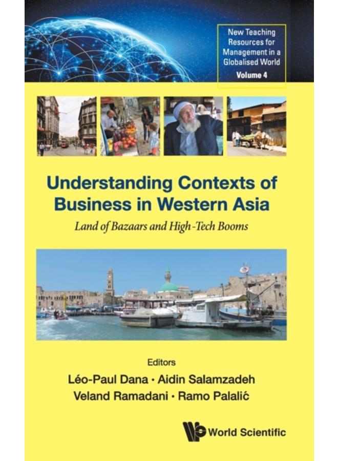 Understanding Contexts Of Business In Western Asia: Land Of Bazaars And High-tech Booms : 4 