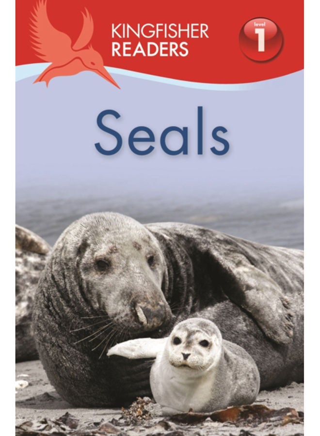 Kingfisher Readers: Seals (Level 1 Beginning to Read) 