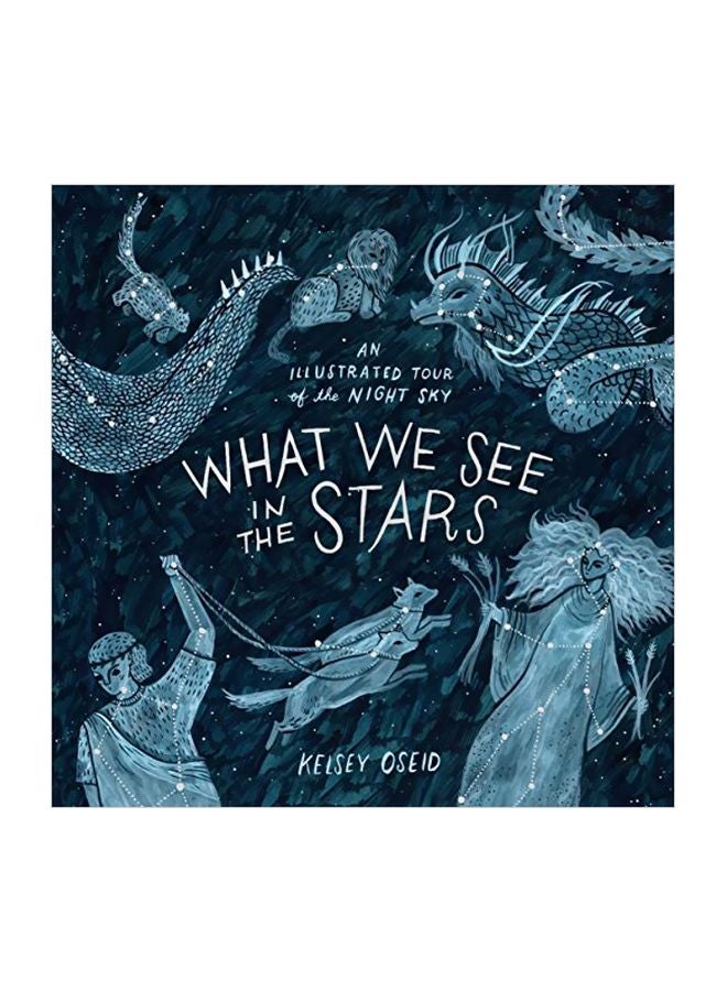 What We See In The Stars: An Illustrated Tour Of The Night Sky