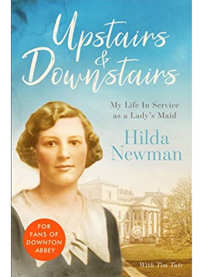 Upstairs & Downstairs : My Life In Service as a Lady's Maid 