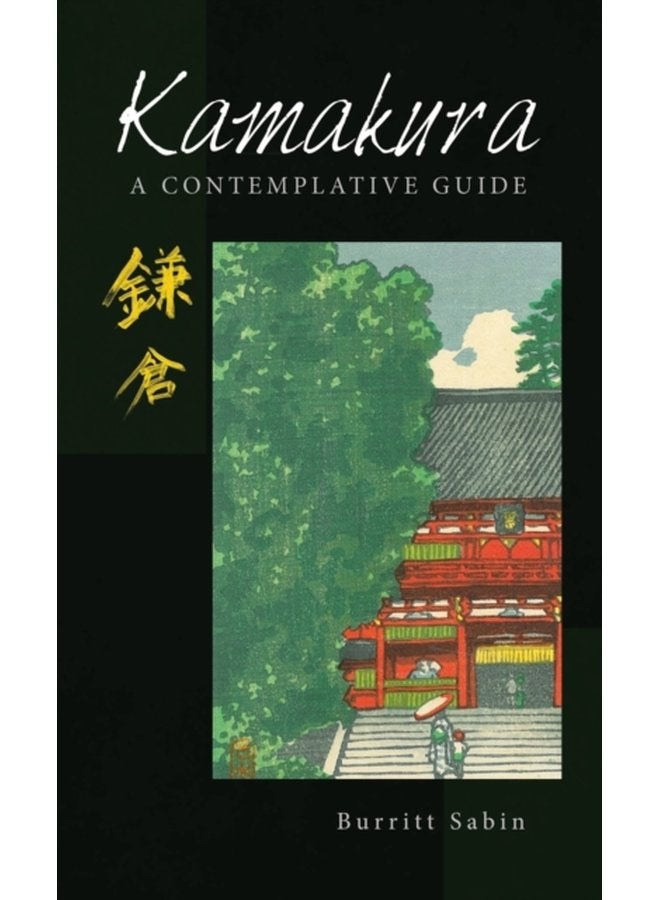 Kamakura A Contemplative Guide - Hardback