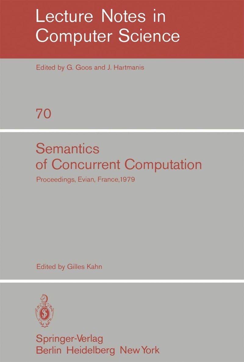 Semantics of Concurrent Computation: Proceedings of the International Symposium Evian, France, July 2-4, 1979 