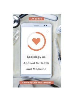 Bloomsbury Publishing PLC Sociology as Applied to Health and Medicine 