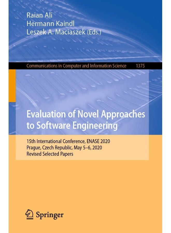 Evaluation of Novel Approaches to Software Engineering: 15th International Conference, ENASE 2020, Prague, Czech Republic, May 5-6, 2020, Revised Selected Papers