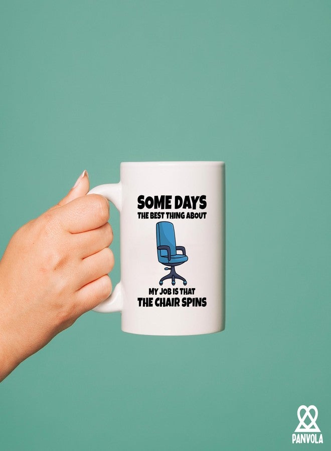 Panvola Office Humor Quote Gifts The Best Thing About Is The Chair Spins Funny Gifts For Office Coworker Boss Ceramic Tea Cup Coffee Mug 11 oz - Image 4