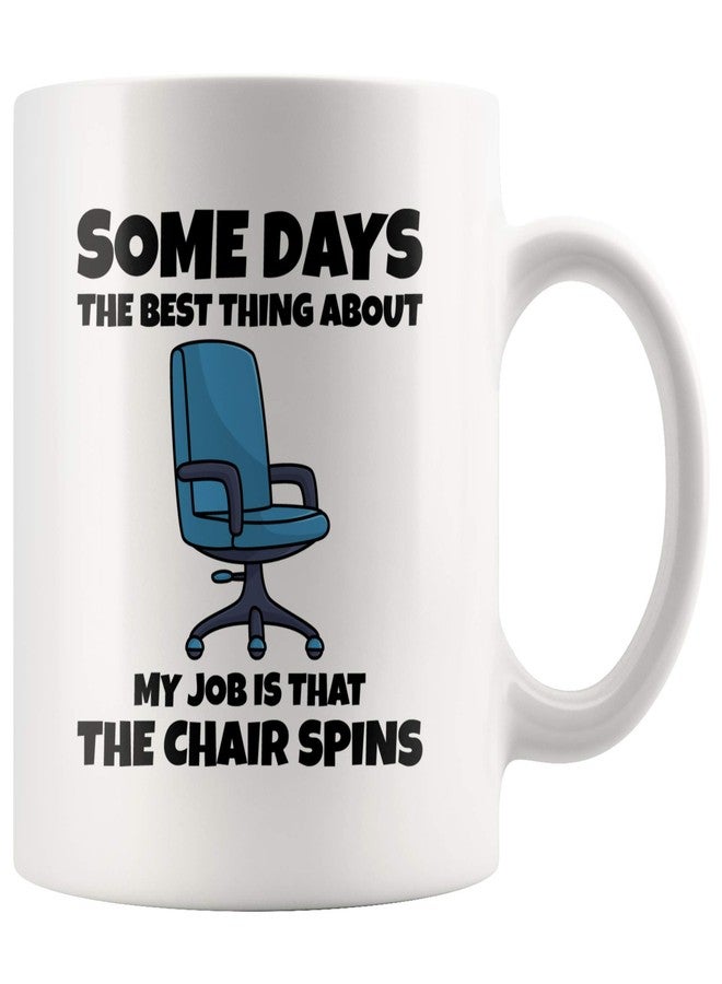 Panvola Office Humor Quote Gifts The Best Thing About Is The Chair Spins Funny Gifts For Office Coworker Boss Ceramic Tea Cup Coffee Mug 11 oz - Image 1