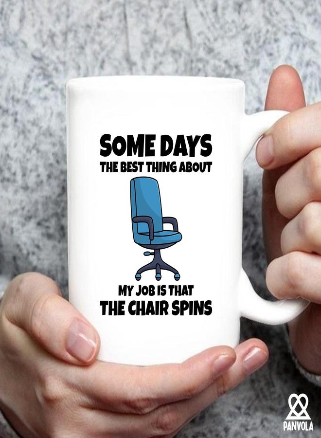 Panvola Office Humor Quote Gifts The Best Thing About Is The Chair Spins Funny Gifts For Office Coworker Boss Ceramic Tea Cup Coffee Mug 11 oz - Image 5