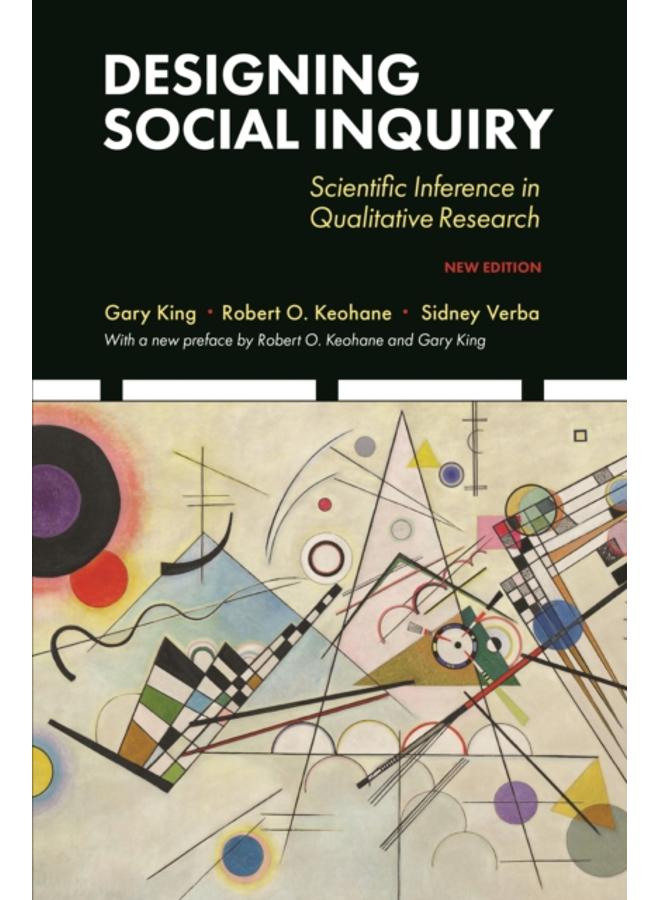 Designing Social Inquiry : Scientific Inference in Qualitative Research, New Edition 