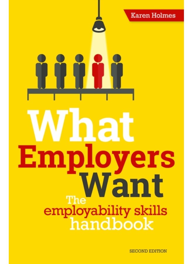 What Employers Want The Employability Skills Handbook - Paperback