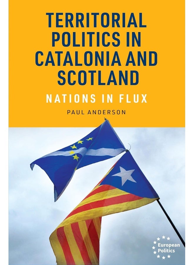 Territorial Politics in Catalonia and Scotland: Nations in Flux 