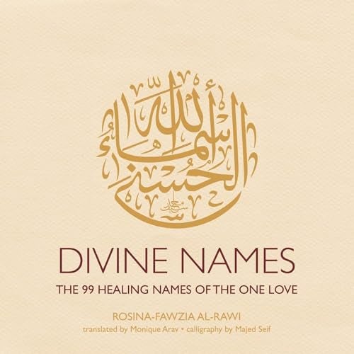 Divine Names The 99 Healing Names Of The One Love Special Edition 