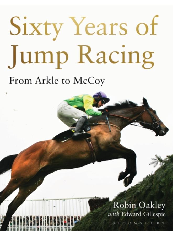 Sixty Years of Jump Racing : From Arkle to McCoy 