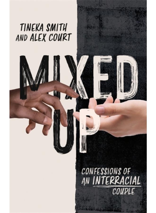 Mixed Up : Confessions of an Interracial Couple 