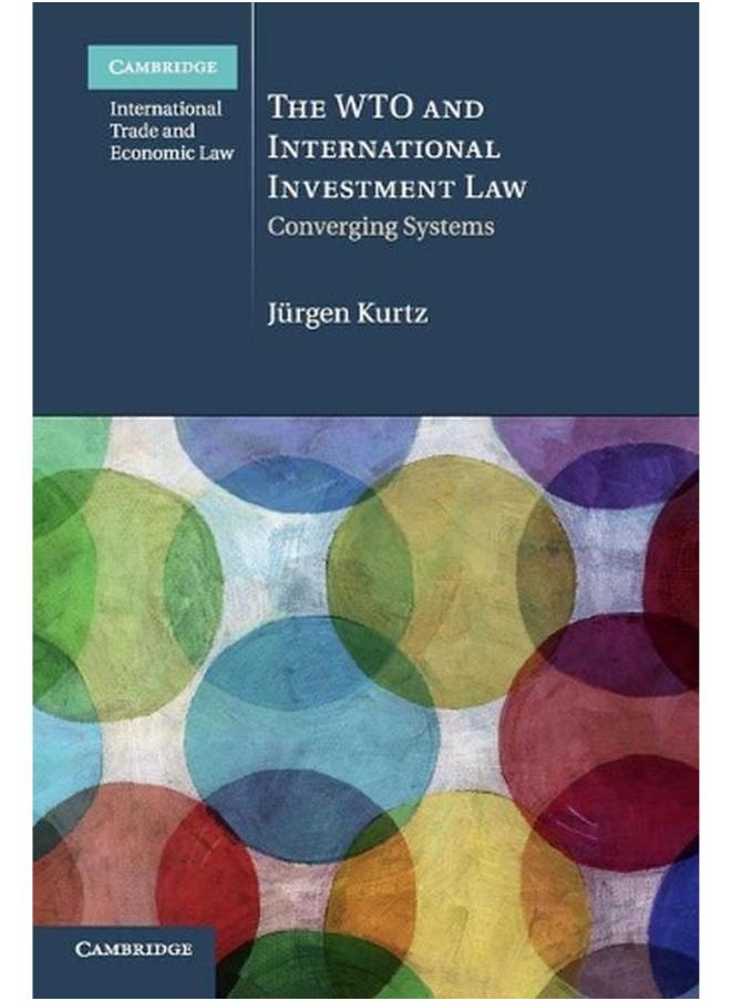 The WTO and International Investment Law: Converging Systems 