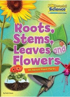 Fundamental Science Key Stage 1: Roots, Stems, Leaves and Flowers: All About Plant Parts 