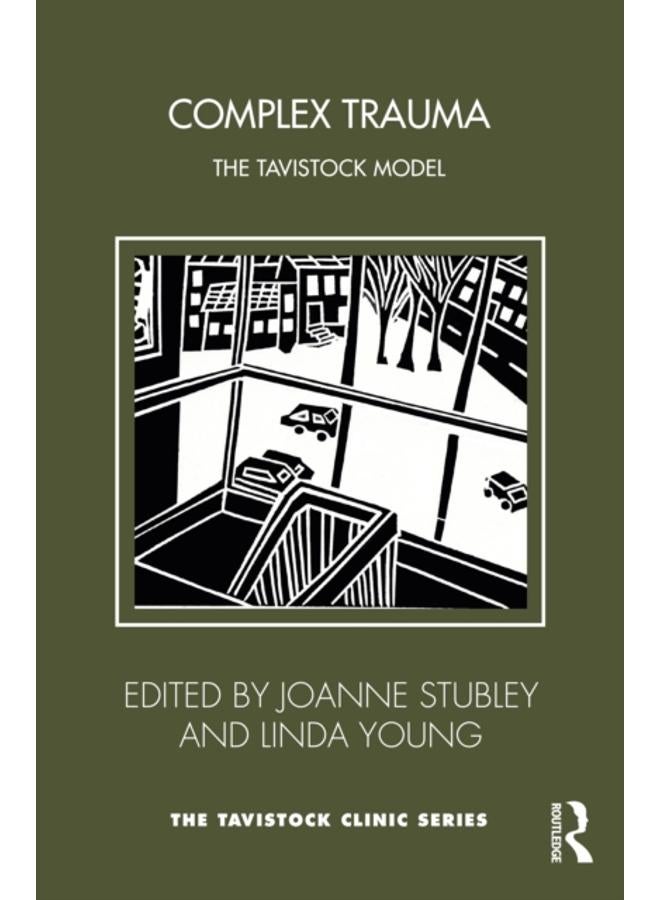 Complex Trauma : The Tavistock Model
