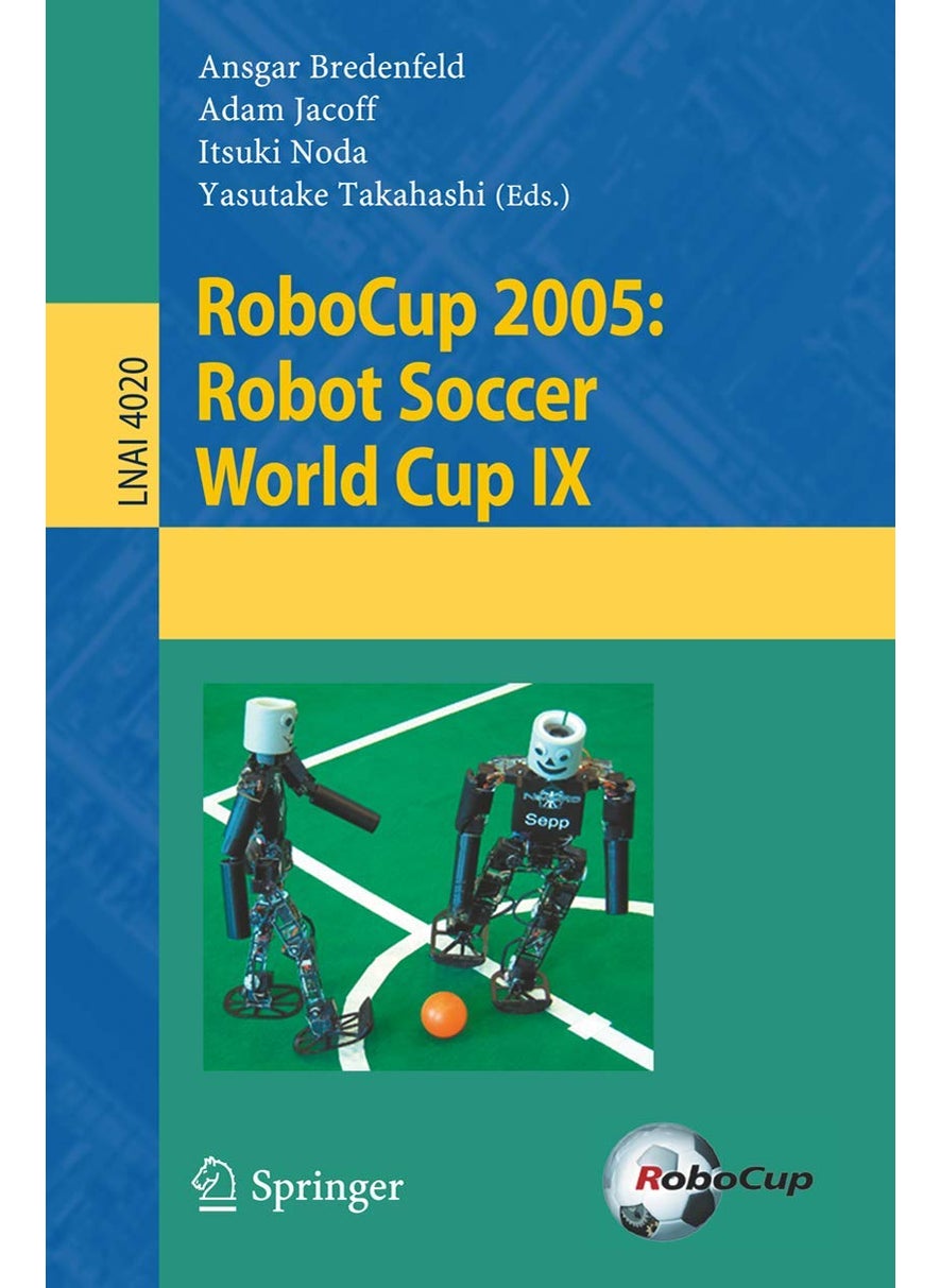 RoboCup 2005: Robot Soccer World Cup IX 