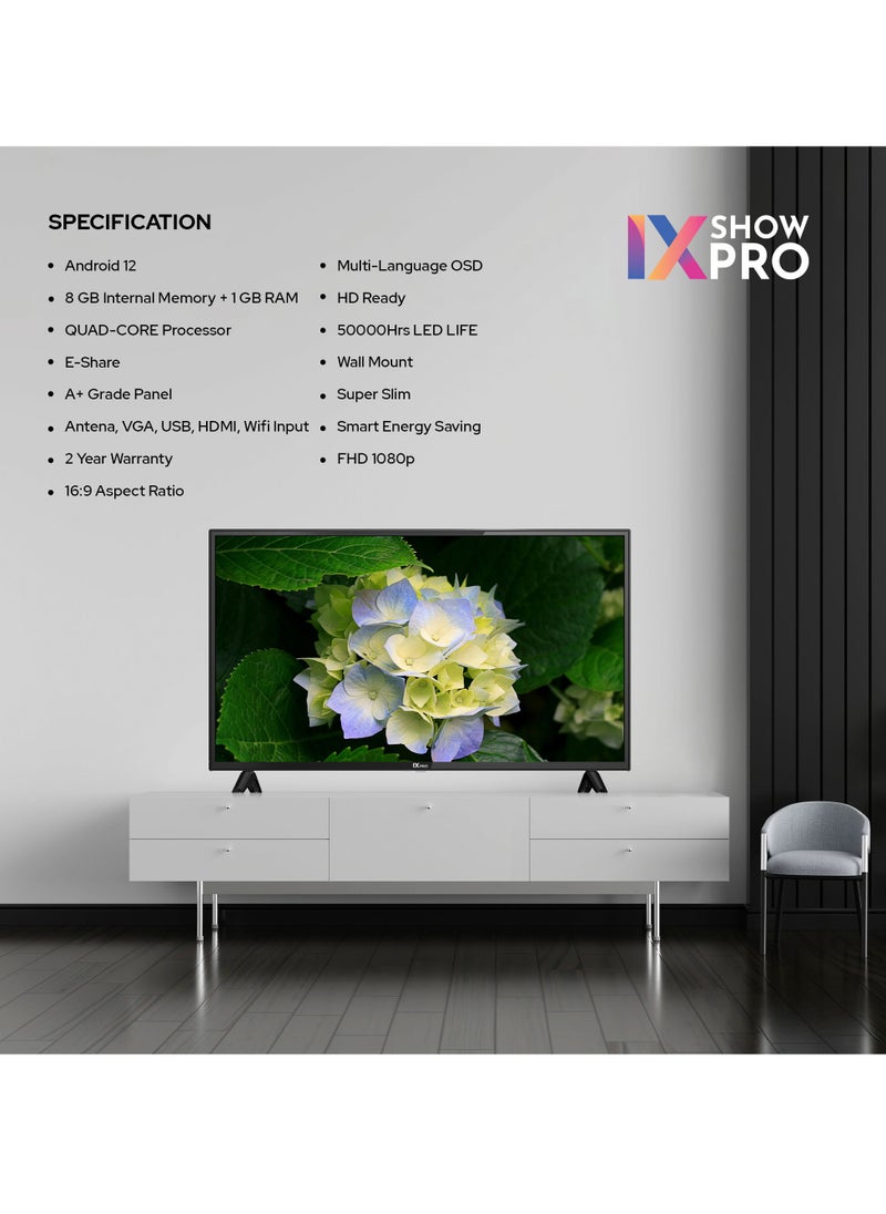 IX Pro - 40-inch FHD LED TV with Android 12, Quad-Core Processor, 8GB Internal Memory, A+ Grade Panel, 2-Year Warranty, Wall Mountable, Super Slim Design, Smart Energy Saving (PRO 40SMART) - Image 1