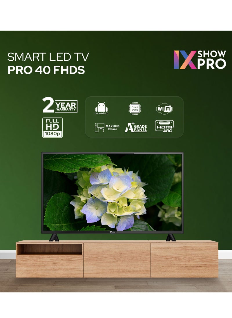 IX Pro - 40-inch FHD LED TV with Android 12, Quad-Core Processor, 8GB Internal Memory, A+ Grade Panel, 2-Year Warranty, Wall Mountable, Super Slim Design, Smart Energy Saving (PRO 40SMART) - Image 1
