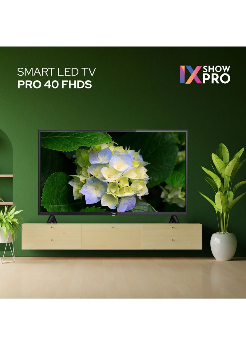 IX Pro - 40-inch FHD LED TV with Android 12, Quad-Core Processor, 8GB Internal Memory, A+ Grade Panel, 2-Year Warranty, Wall Mountable, Super Slim Design, Smart Energy Saving (PRO 40SMART) - Image 1