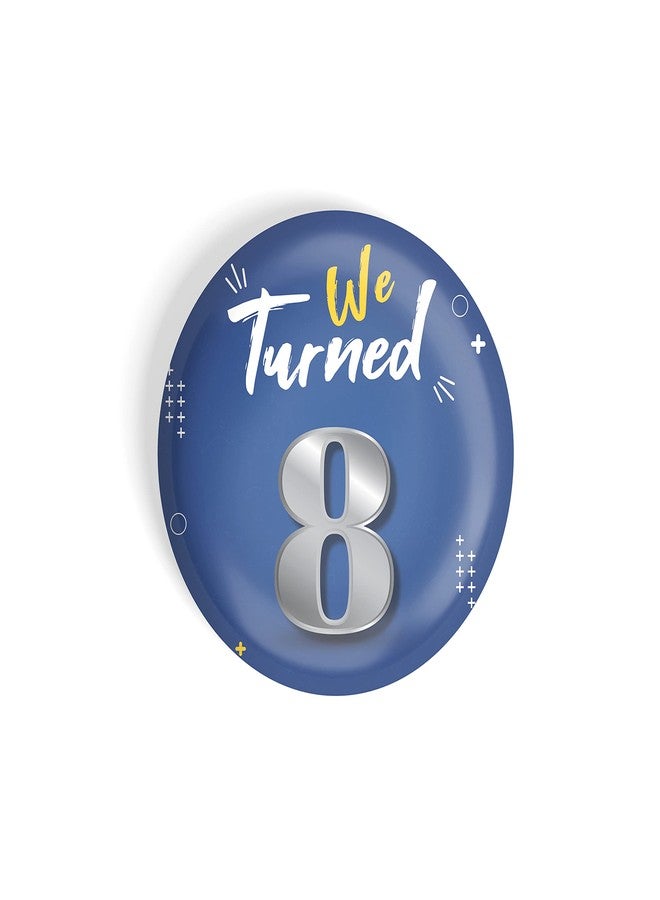 dhcrafts Pin Badges Blue We Turned 8 D2 Wedding/Anniversary/Ceremony/Valentine/Office/Firm/Celebration Glossy Finish Design Pack of 1 - Image 3