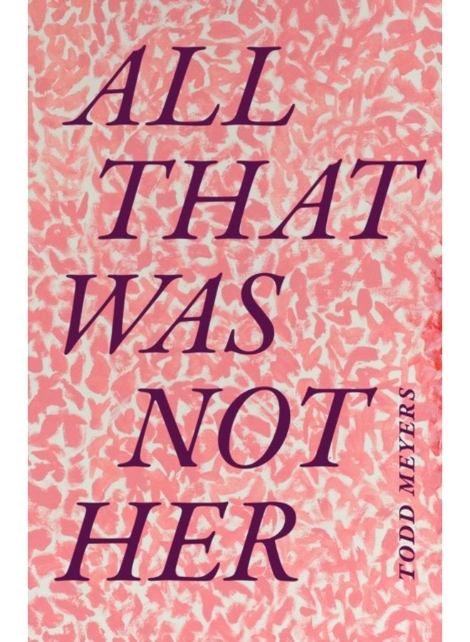 All That Was Not Her - Paperback