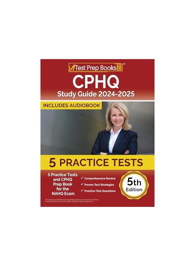 Cphq Study Guide 20242025 3 Practice Tests And Cphq Prep Book For The Nahq Exam [5Th Edition]