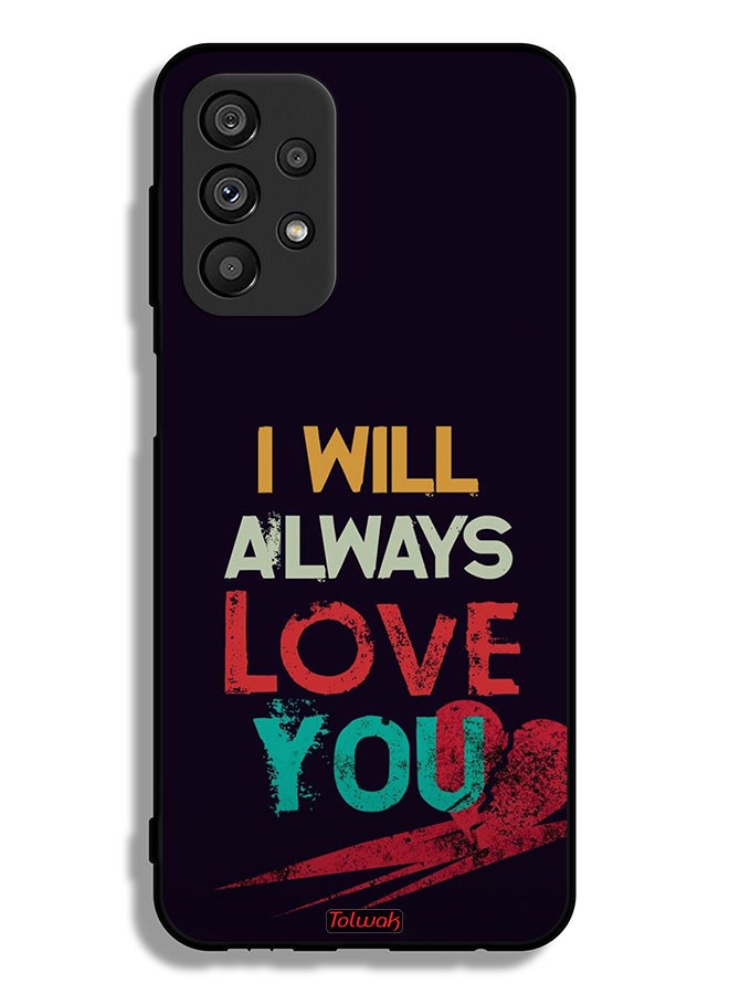 Tolwak Samsung Galaxy A23 5G Protective Case Cover I Will Always Love You - Image 1