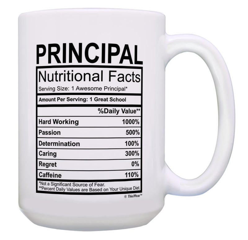 ThisWear Principal Appreciation Gifts Principal Nutritional Facts Mug Best Principal Gifts for Women or Men 15oz Coffee Mug Tea Cup 15 oz White