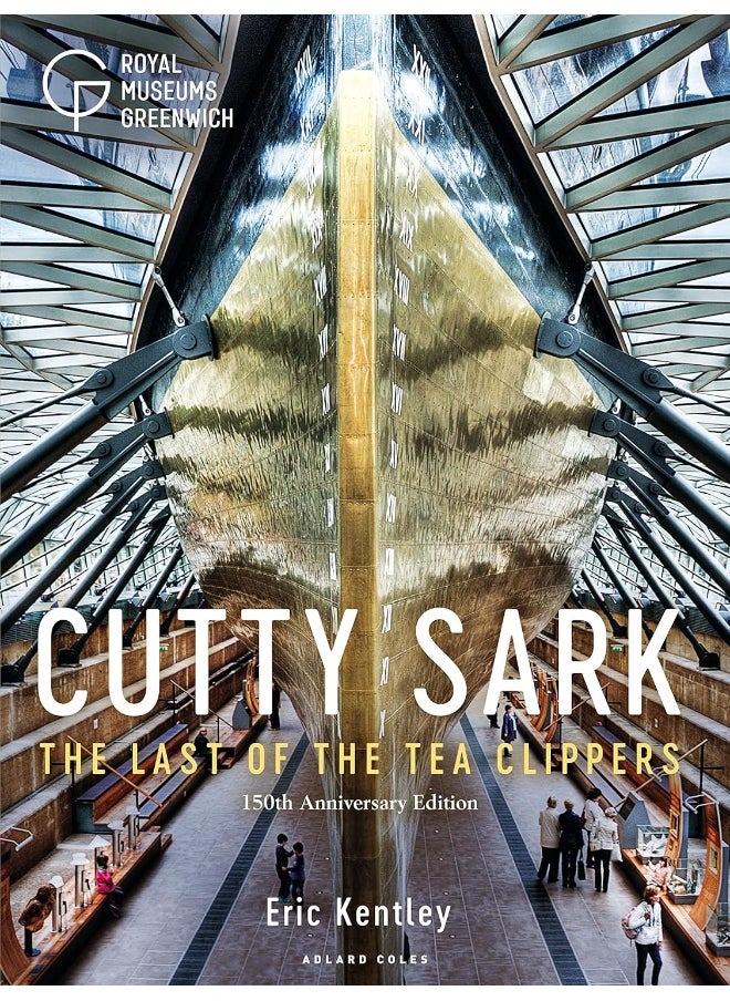 Cutty Sark: The Last of the Tea Clippers (150th anniversary edition)