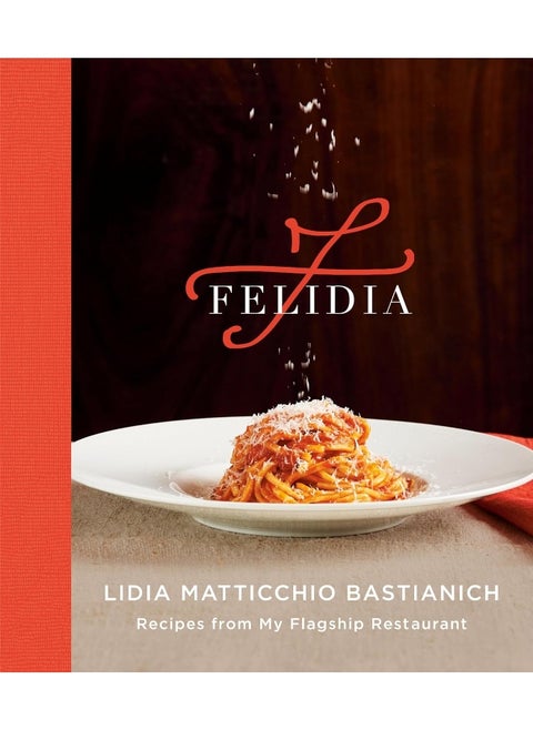 Felidia: Recipes from My Flagship Restaurant: A Cookbook