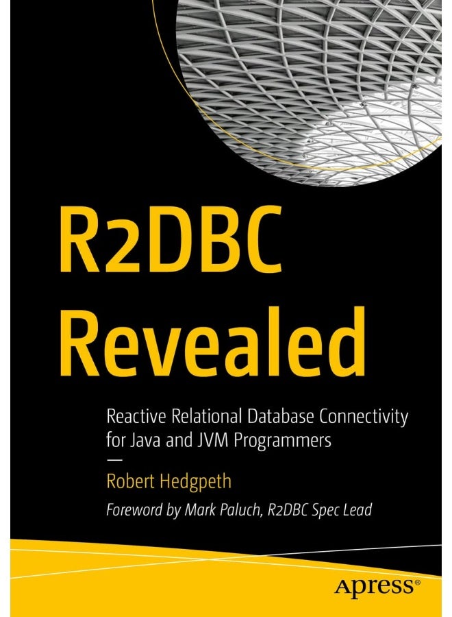 R2DBC Revealed: Reactive Relational Database Connectivity for Java and JVM Programmers