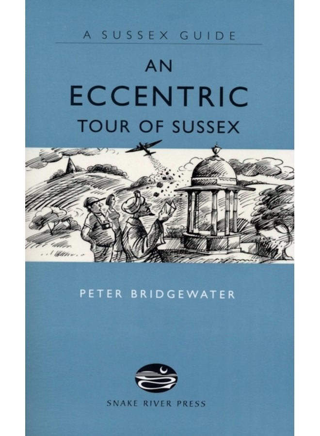 An Eccentric Tour of Sussex - Hardback