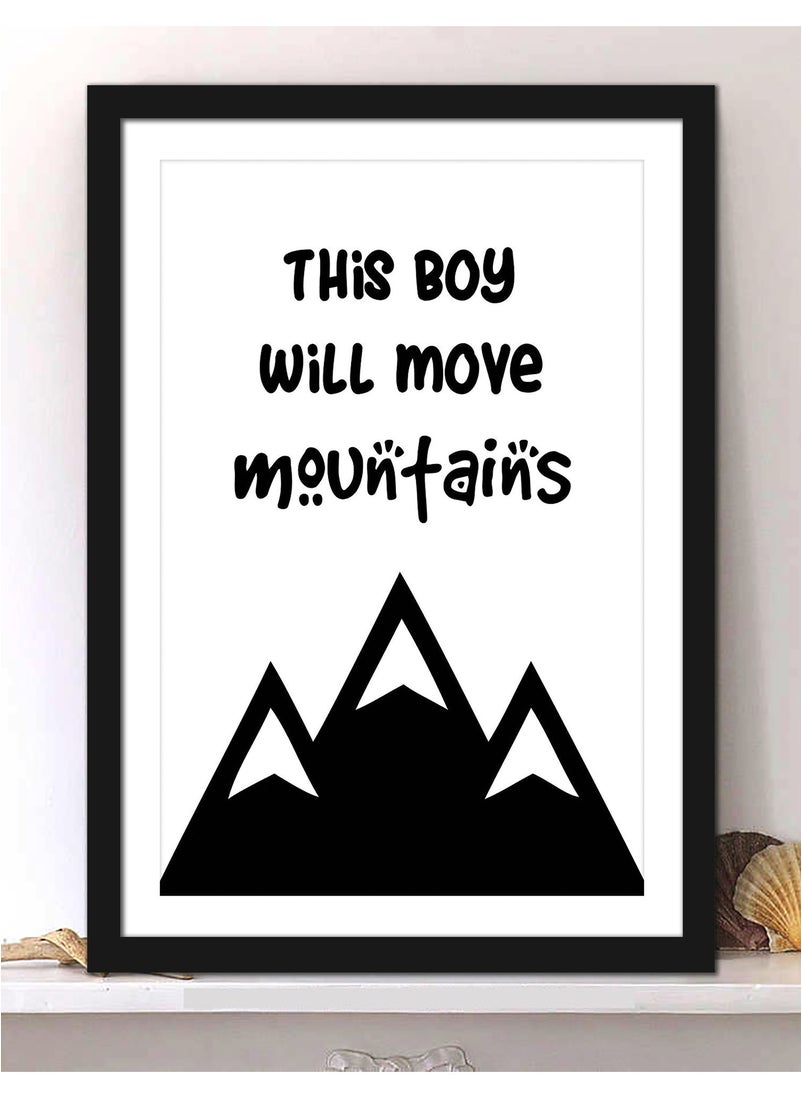 Spoil Your Wall Wall Posters with The Boy Will Move Mountains Motivational Quote and Black Frame - Wall Arts Home Décor Photo Frames - 40x55cm by Spoil Your Wall  - Image 1