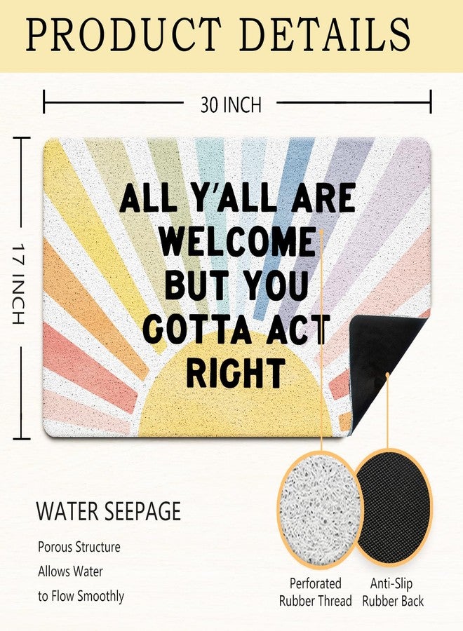 Exqcom Funny Boho Sun Classroom Door Mat, All Y'all are Welcome But You Gotta Act Right Rainbow Sunshine Doormat for Classroom Nursery Front Indoor Outdoor Outside Entrance Entryway, 17x30 Inches - Image 4