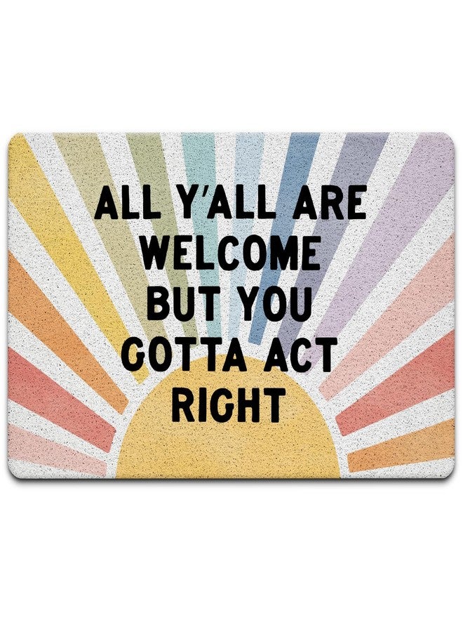 Exqcom Funny Boho Sun Classroom Door Mat, All Y'all are Welcome But You Gotta Act Right Rainbow Sunshine Doormat for Classroom Nursery Front Indoor Outdoor Outside Entrance Entryway, 17x30 Inches - Image 1