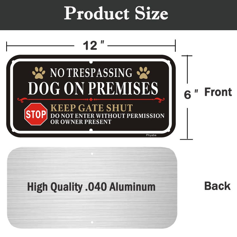 Phyabe 2 Pack No Trespassing Dog On Premises Keep Gate Shut Sign, 12 x 6 inch Rust Free Aluminum Dog Sign, Weather Resistant, Waterproof, Durable Ink, Easy to Install - Black - Image 2