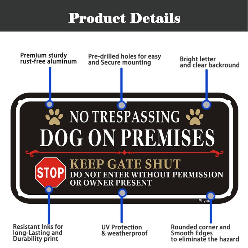 Phyabe 2 Pack No Trespassing Dog On Premises Keep Gate Shut Sign, 12 x 6 inch Rust Free Aluminum Dog Sign, Weather Resistant, Waterproof, Durable Ink, Easy to Install - Black - Image 4