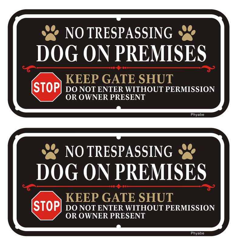 Phyabe 2 Pack No Trespassing Dog On Premises Keep Gate Shut Sign, 12 x 6 inch Rust Free Aluminum Dog Sign, Weather Resistant, Waterproof, Durable Ink, Easy to Install - Black - Image 1