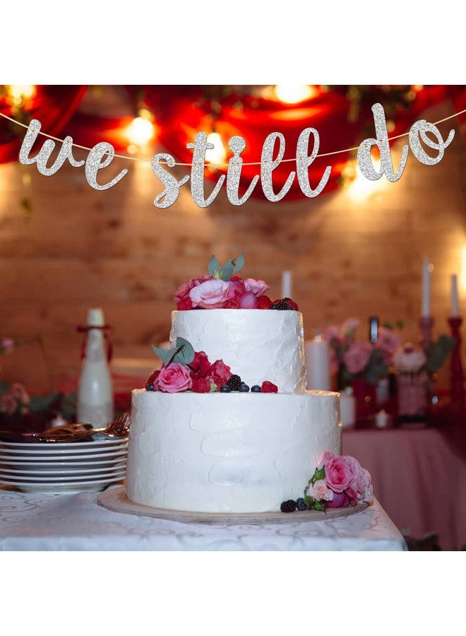 INNORU Glitter Silver We Still Do Banner For Wedding Anniversary Sign Engaged Banner Vow Renewal Party Bunting Decoration - Image 4