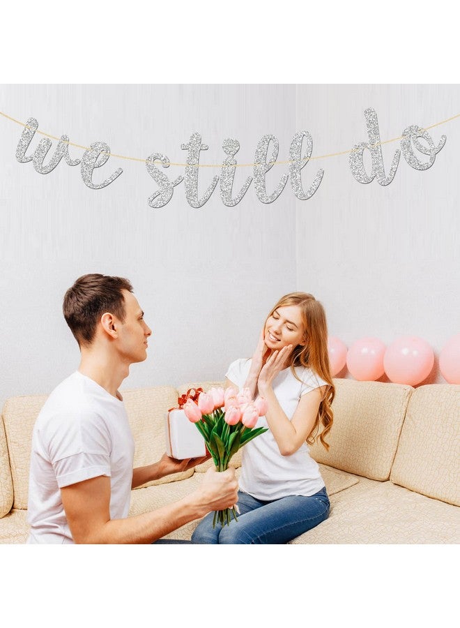INNORU Glitter Silver We Still Do Banner For Wedding Anniversary Sign Engaged Banner Vow Renewal Party Bunting Decoration - Image 5