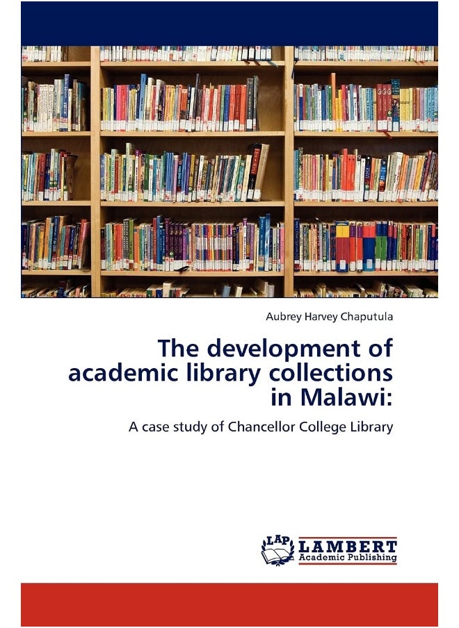 The development of academic library collections in Malawi 