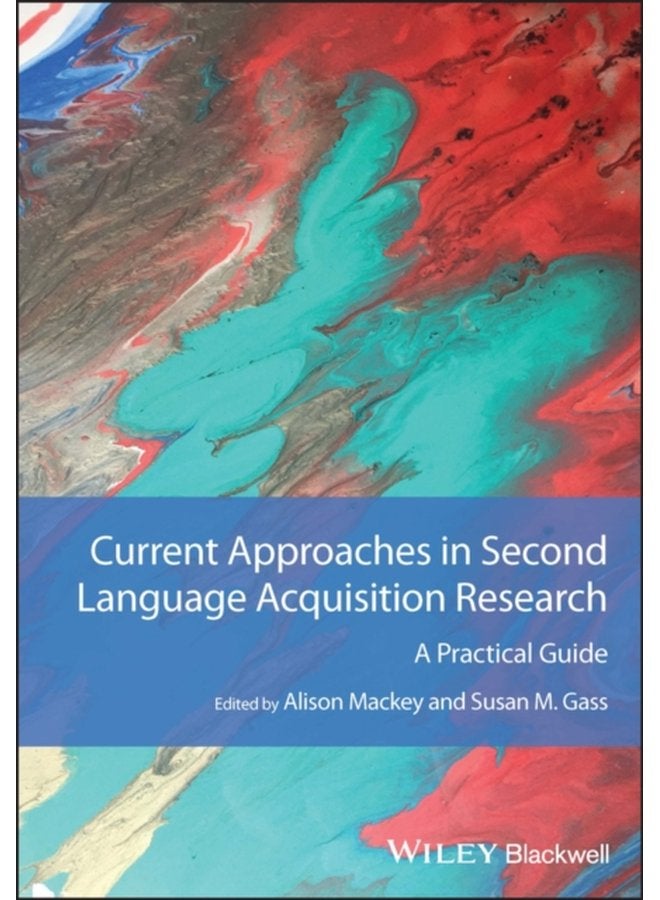 Current Approaches in Second Language Acquisition Research A Practical Guide - Paperback