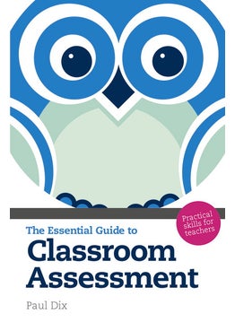 The Essential Guide to Classroom Assessment 