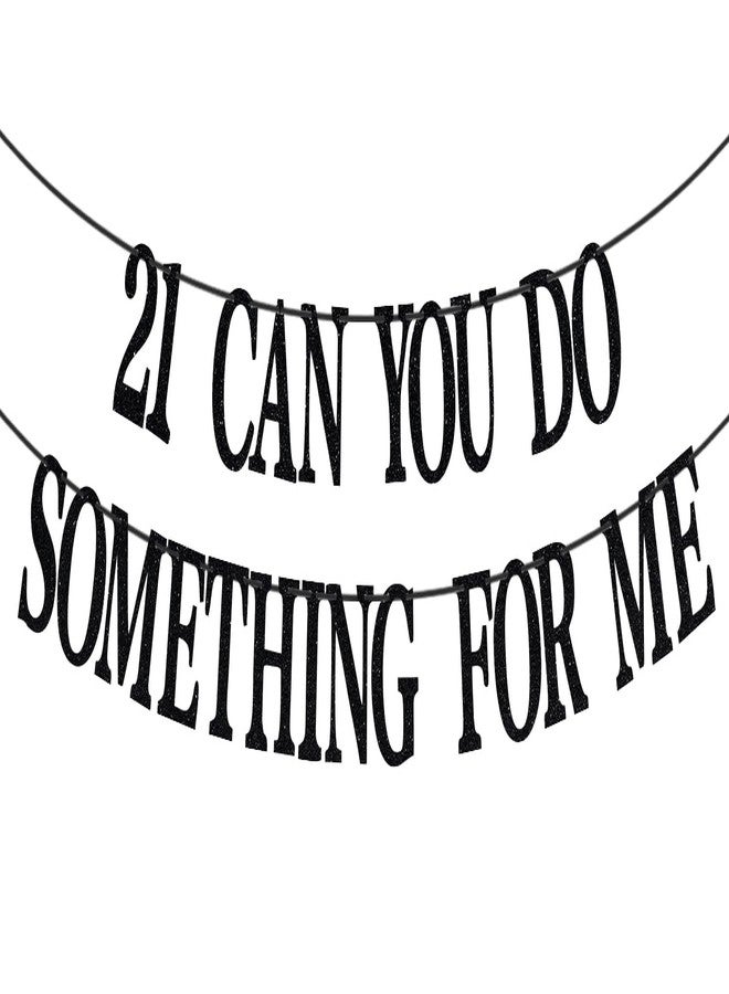 PYBHILK Black Glitter 21 Can You Do Something For Me Banner, Rip Fake ID/21 & Legal/Happy 21st Birthday/Cheers to 21 Years, Funny 21st Birthday Party Decorations - Image 1