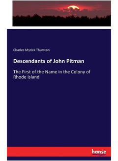 Descendants of John Pitman: The First of the Name in the Colony of Rhode Island
