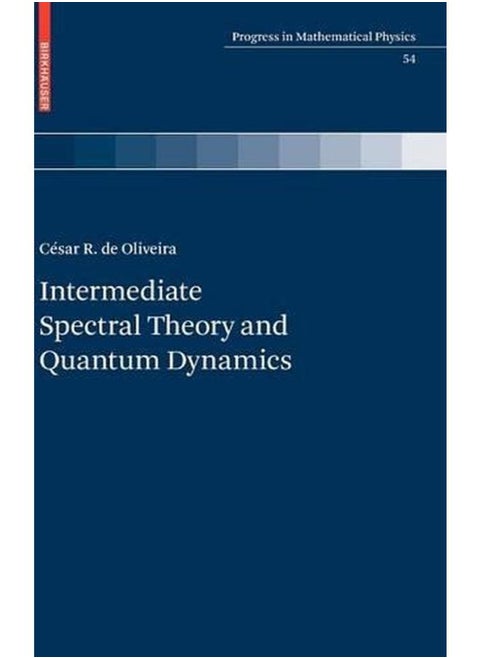 Intermediate Spectral Theory and Quantum Dynamics (Progress in Mathematical Physics)