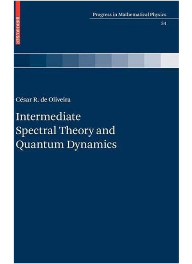 Intermediate Spectral Theory and Quantum Dynamics (Progress in Mathematical Physics) 